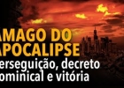 Âmago do Apocalipse: perseguição, decreto dominical e vitória
