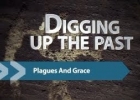 160 - Plagues, Grace, and Judgement - Part 1 / Dig