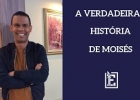 A Verdadeira História de Moisés - Rodrigo Silva